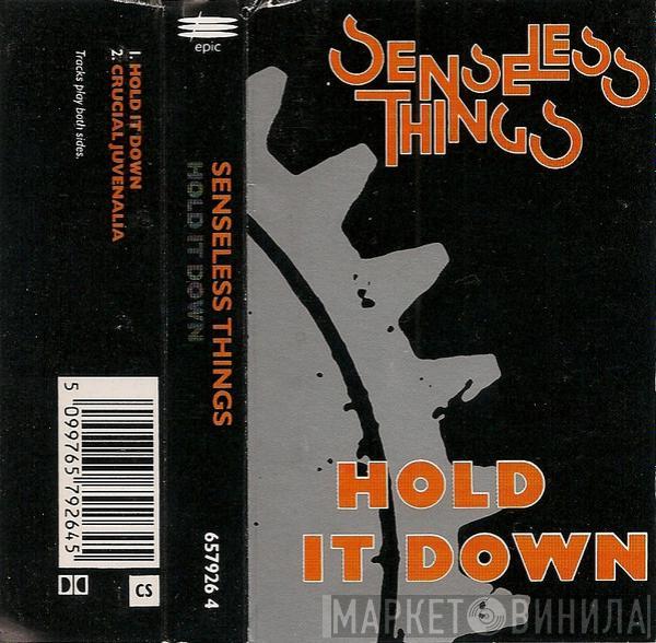 Senseless Things - Hold It Down