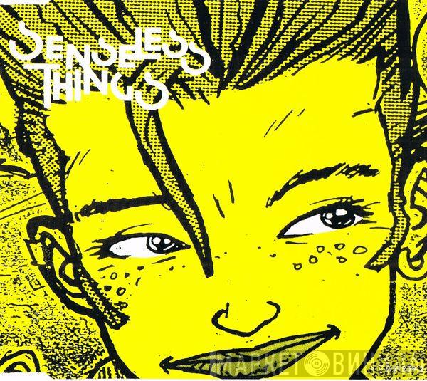 Senseless Things - Too Much Kissing