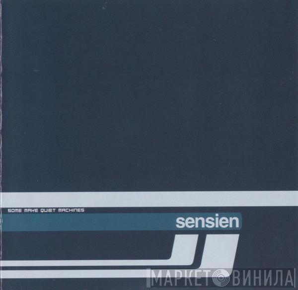 Sensien - Some Make Quiet Machines