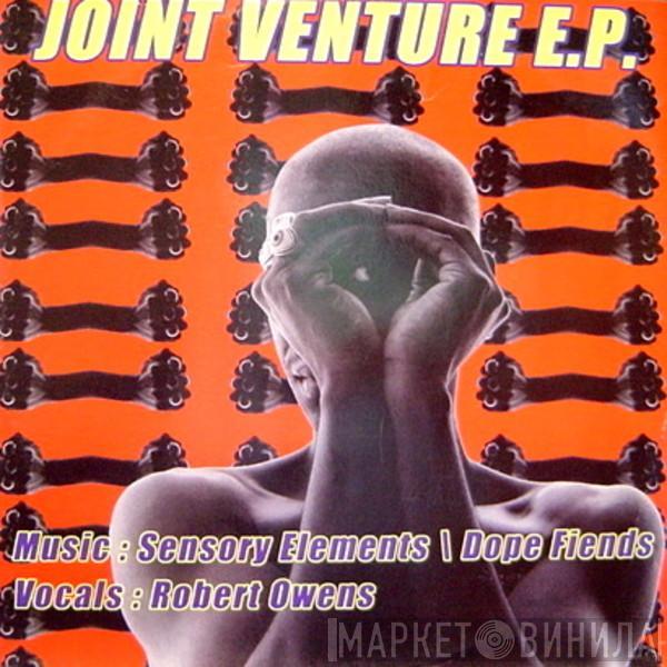 Sensory Elements, Dope Fiends, Robert Owens - Joint Venture E.P.