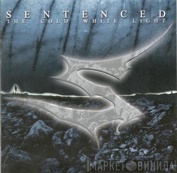  Sentenced  - The Cold White Light