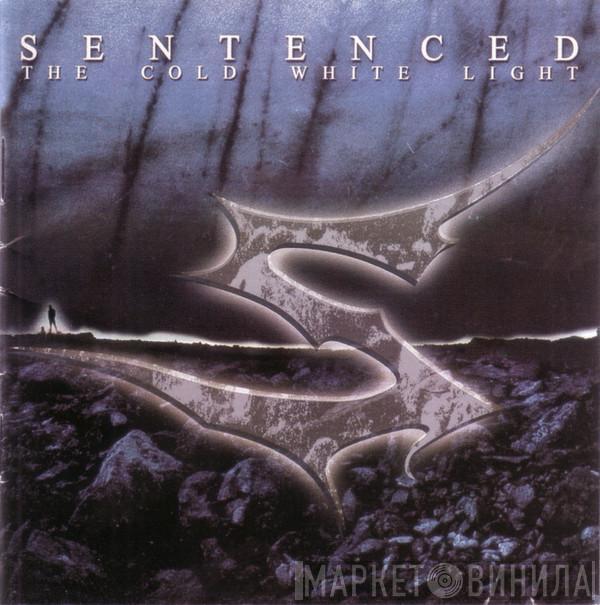  Sentenced  - The Cold White Light