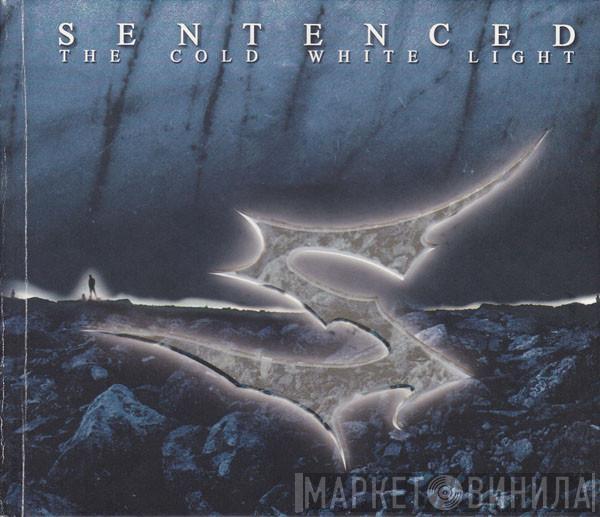  Sentenced  - The Cold White Light