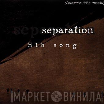 Separation  - 5th Song