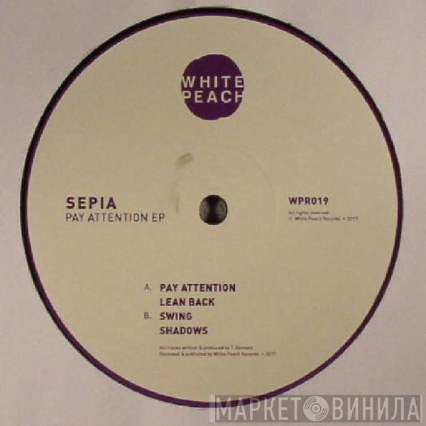 Sepia  - Pay Attention Ep