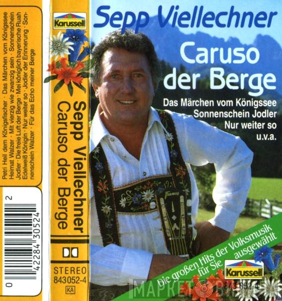  Sepp Viellechner  - Caruso Der Berge