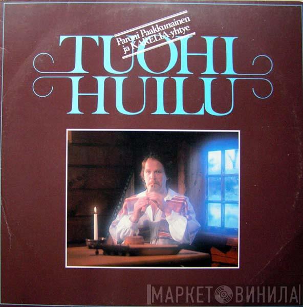 Seppo Paakkunainen, Karelia Group - Tuohihuilu