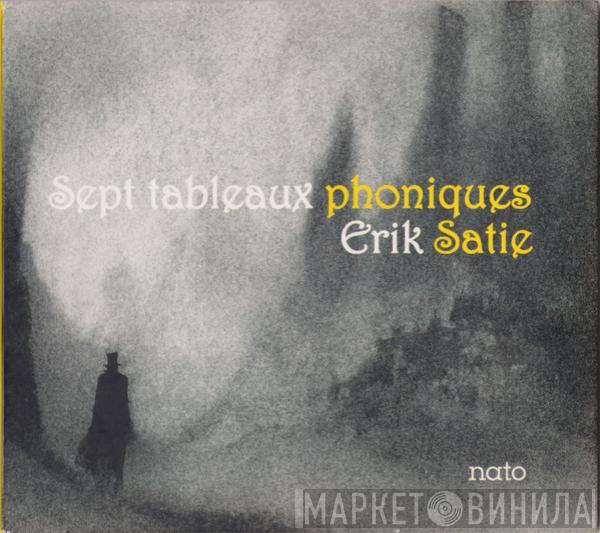  - Sept Tableaux Phoniques Erik Satie