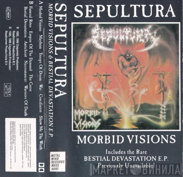  Sepultura  - Morbid Visions / Bestial Devastation