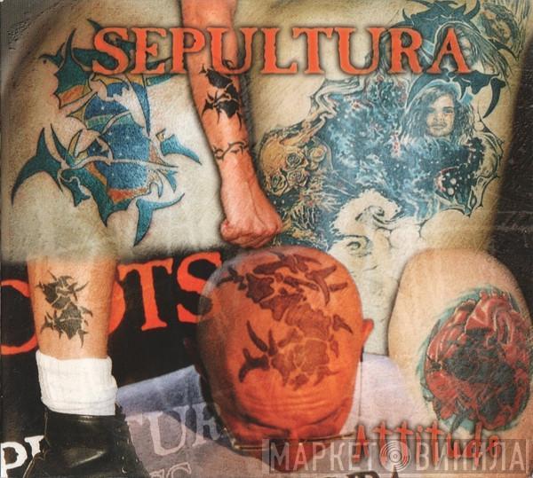 Sepultura - Attitude