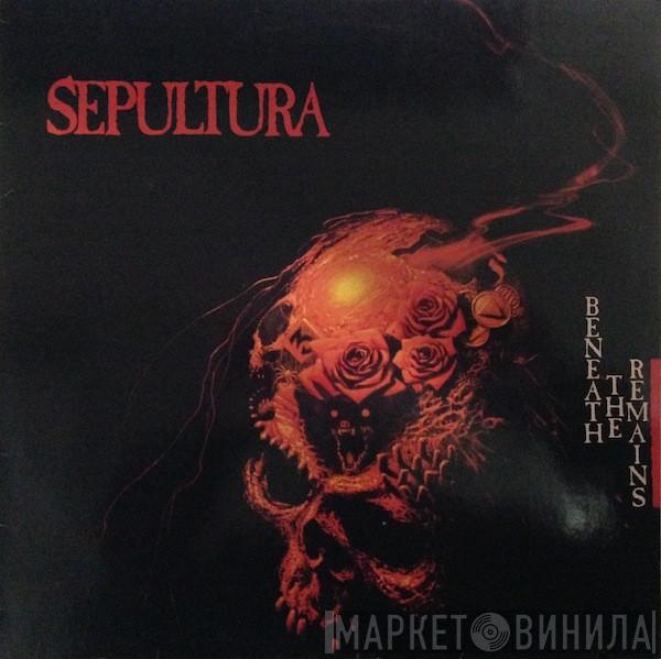 Sepultura - Beneath The Remains