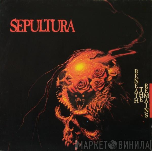  Sepultura  - Beneath The Remains