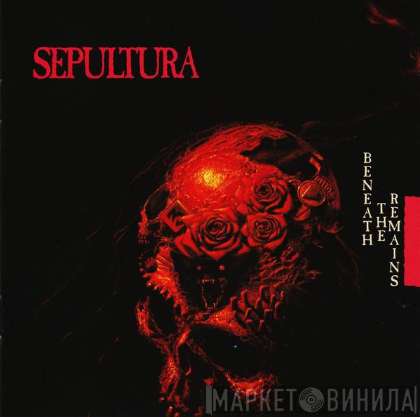  Sepultura  - Beneath The Remains