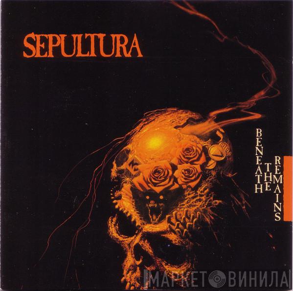  Sepultura  - Beneath The Remains