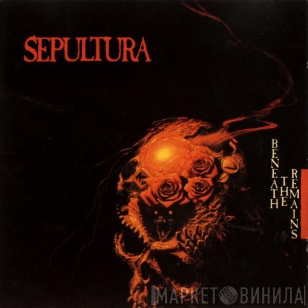  Sepultura  - Beneath The Remains
