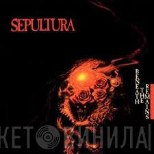  Sepultura  - Beneath The Remains