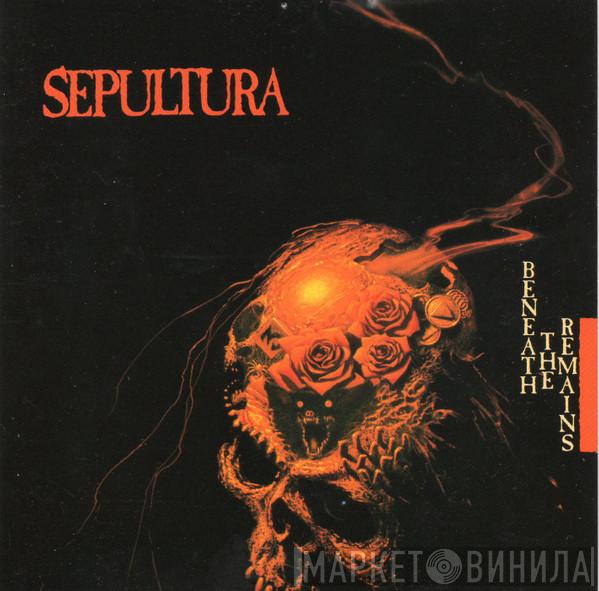  Sepultura  - Beneath The Remains