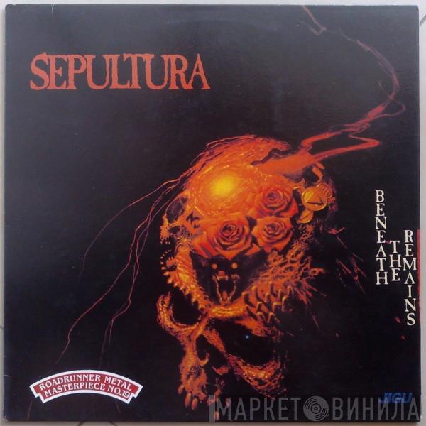  Sepultura  - Beneath The Remains
