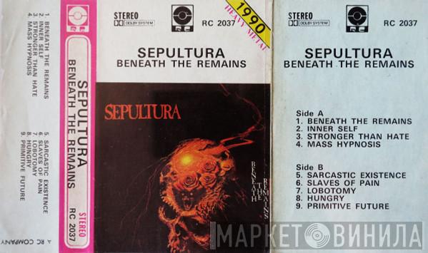  Sepultura  - Beneath The Remains