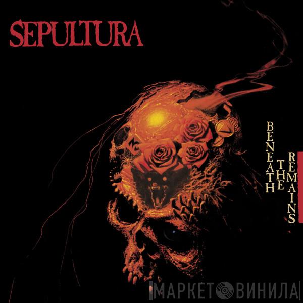  Sepultura  - Beneath The Remains