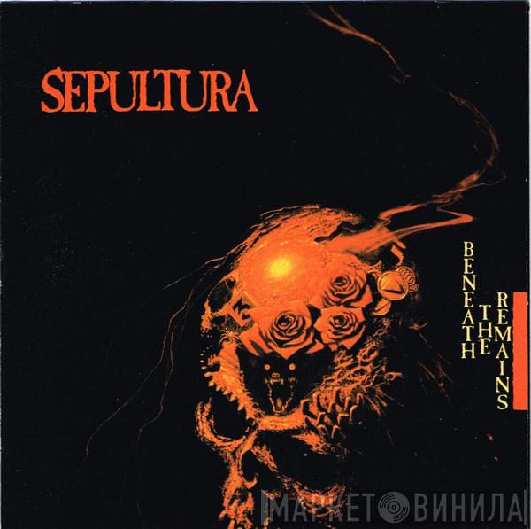  Sepultura  - Beneath The Remains