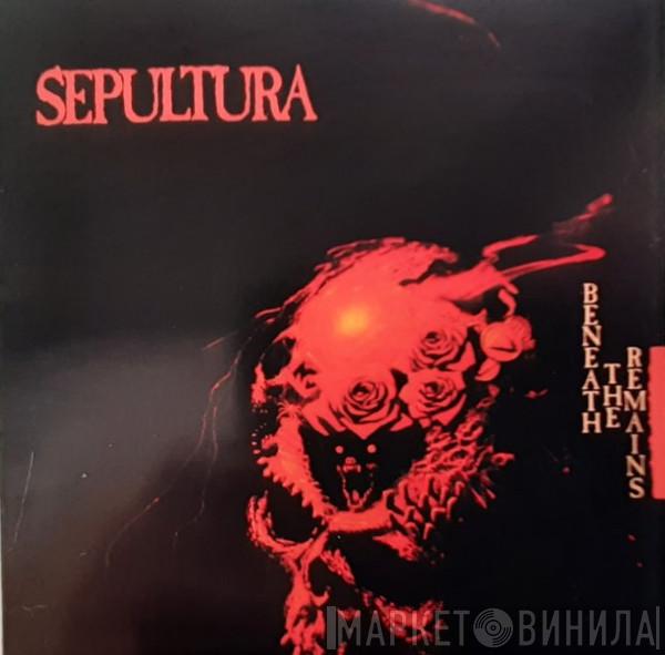 Sepultura  - Beneath The Remains