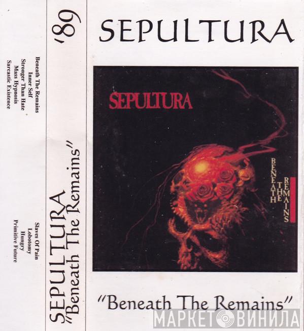  Sepultura  - Beneath The Remains