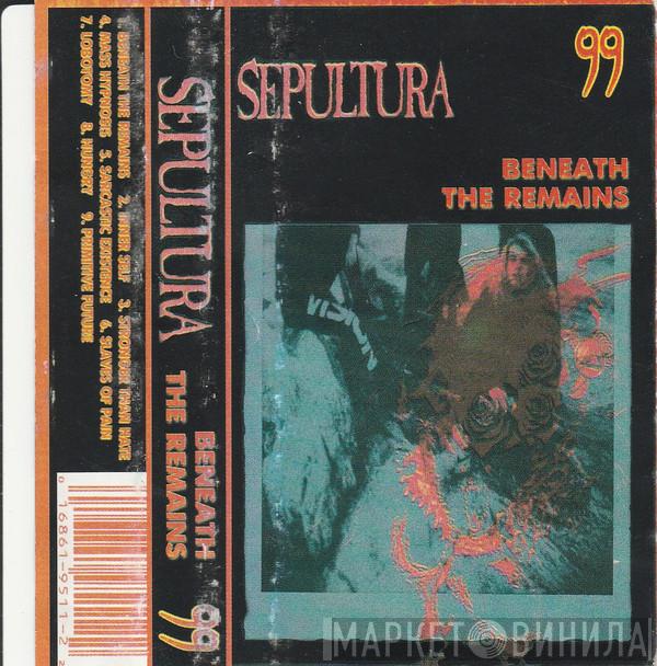  Sepultura  - Beneath The Remains