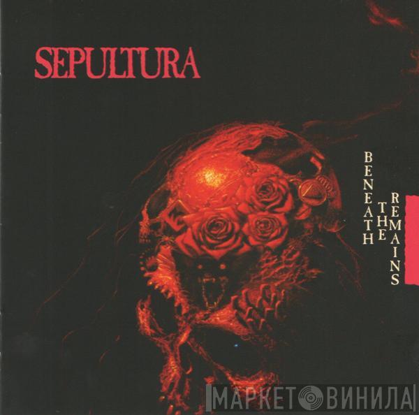 Sepultura - Beneath The Remains