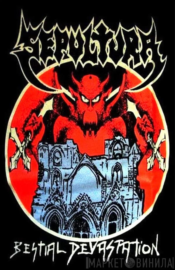  Sepultura  - Bestial Devastation