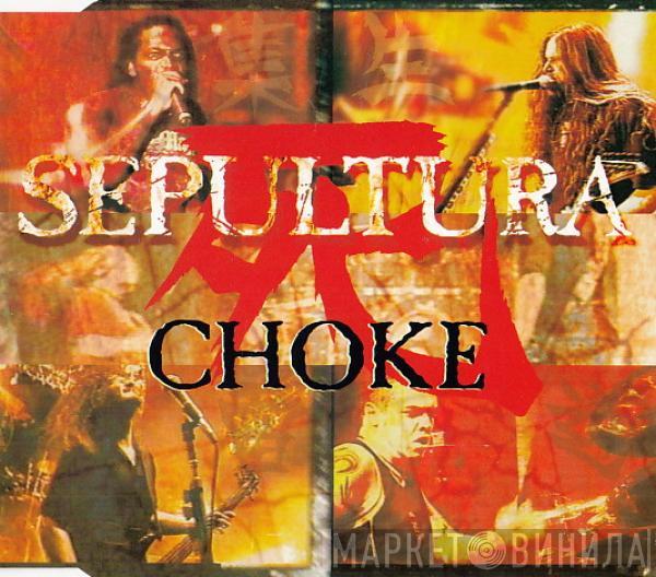 Sepultura - Choke