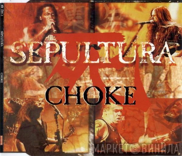 Sepultura - Choke