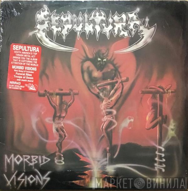  Sepultura  - Morbid Visions