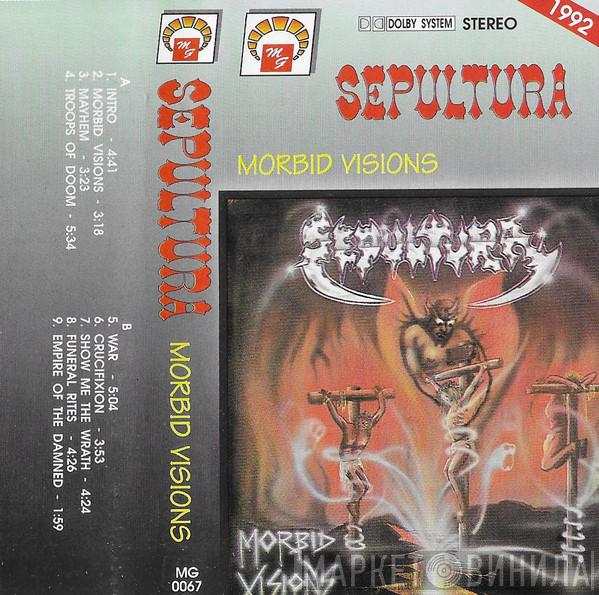  Sepultura  - Morbid Visions