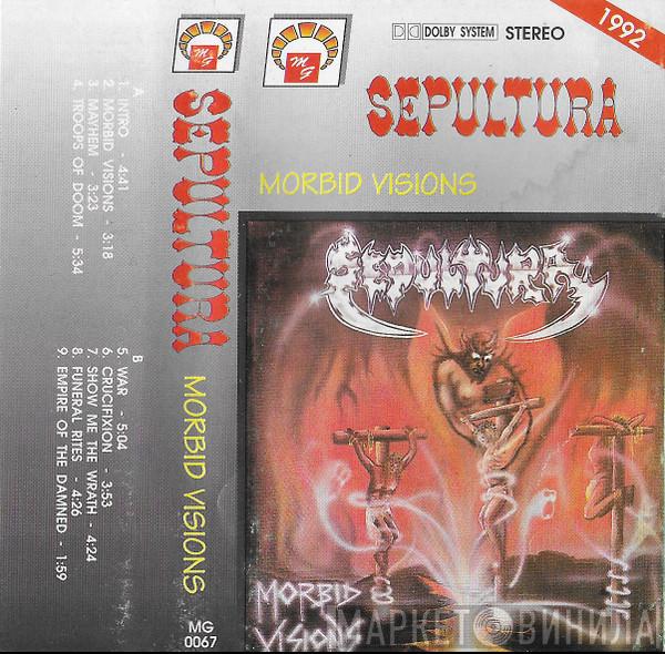  Sepultura  - Morbid Visions