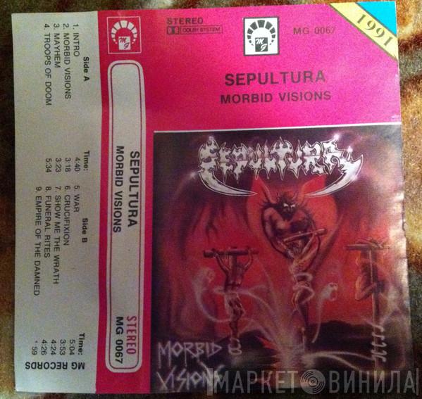  Sepultura  - Morbid Visions