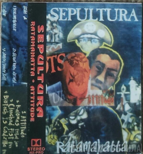  Sepultura  - Ratamahatta - Atitude