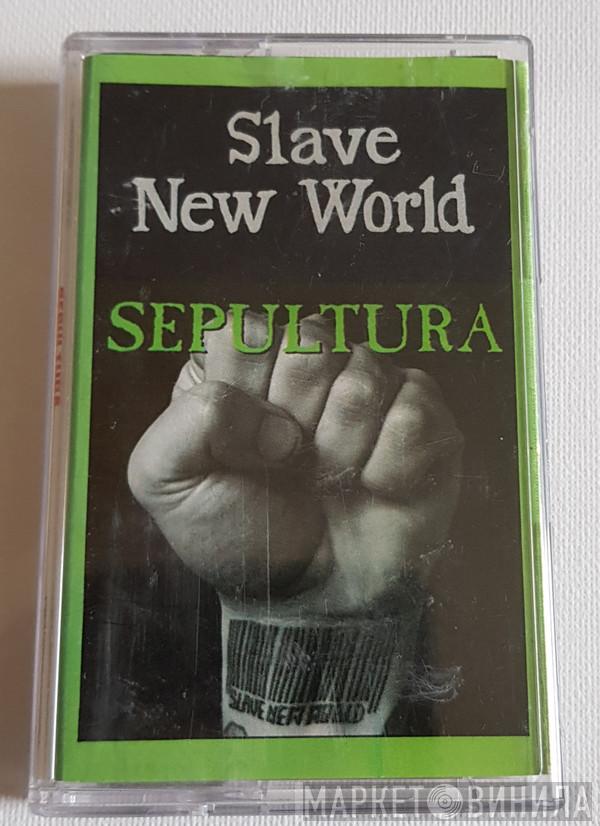  Sepultura  - Slave New World