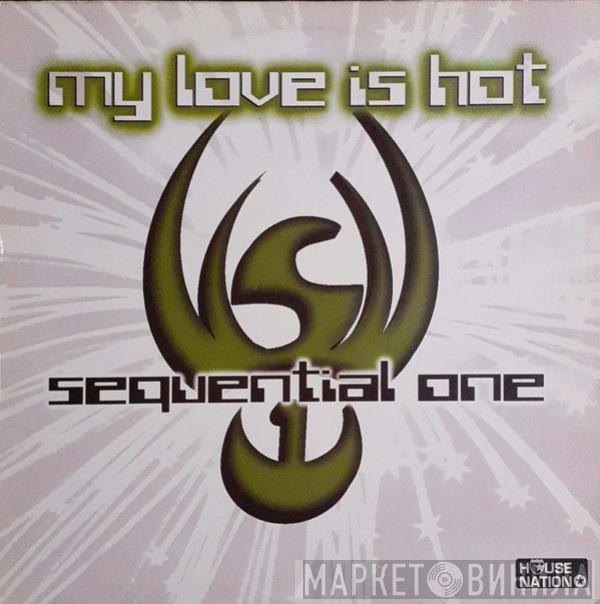 Sequential One - My Love Is Hot