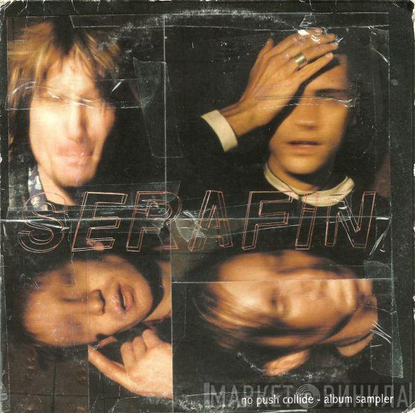 Serafin  - No Push Collide - Album Sampler