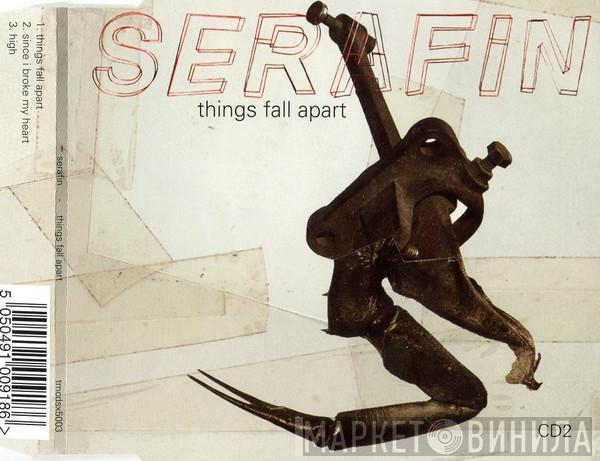 Serafin  - Things Fall Apart