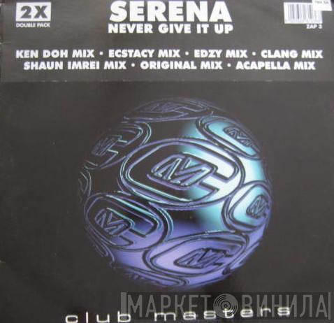 Serena - Never Give It Up