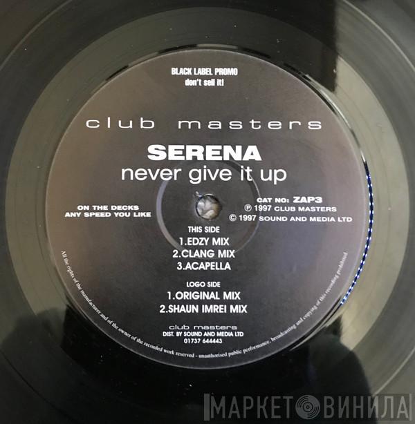 Serena - Never Give It Up