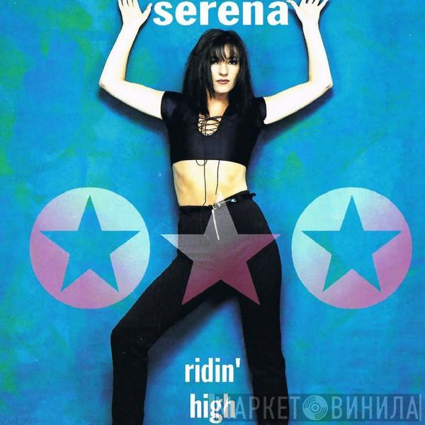  Serena  - Ridin' High