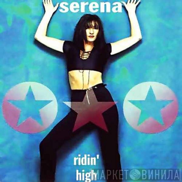  Serena  - Ridin' High