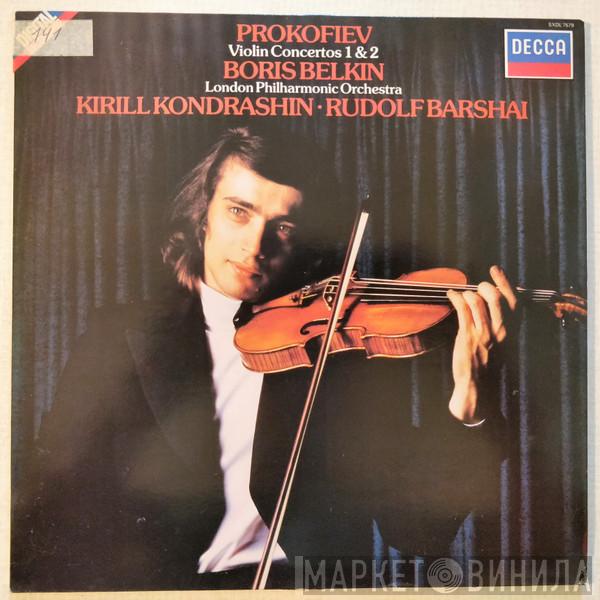 - Sergei Prokofiev • Boris Belkin , The London Philharmonic Orchestra • Kiril Kondrashin  Rudolf Barshai  - Violin Concertos 1 & 2