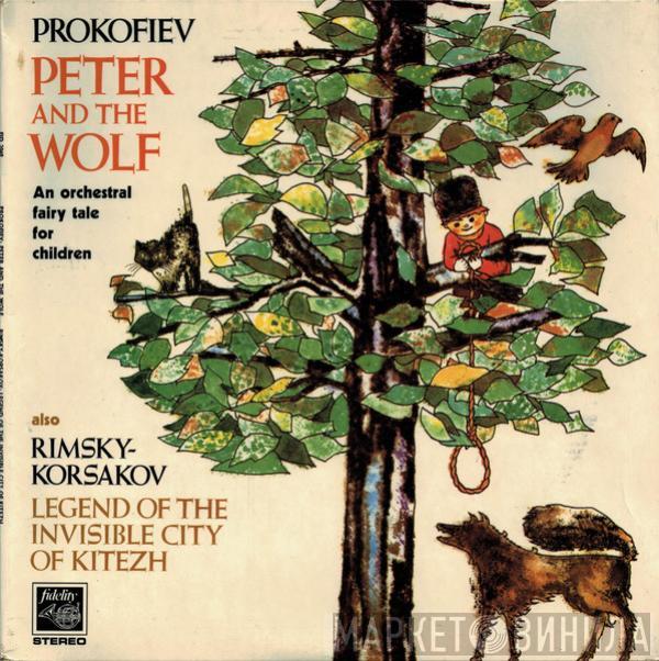 Sergei Prokofiev, Nikolai Rimsky-Korsakov - Peter And The Wolf / Legend Of The Invisible City Of Kitezh