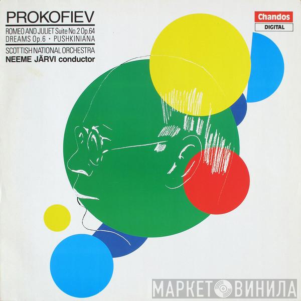 Sergei Prokofiev, Royal Scottish National Orchestra, Neeme Järvi - Romeo And Juliet Suite No.2 Op.64 / Dreams Op.6 • Pushkiniana
