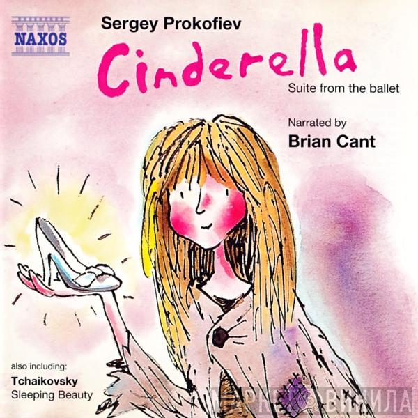 , Sergei Prokofiev , Brian Cant ; Pyotr Ilyich Tchaikovsky • National Symphony Orchestra Of Ukraine , Theodore Kuchar • Slovak State Philharmonic Orchestra, Košice  Andrew Mogrelia  - Cinderella • Sleeping Beauty