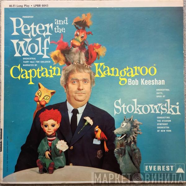 - Sergei Prokofiev , Captain Kangaroo , Bob Keeshan Conducting Leopold Stokowski  The Stadium Symphony Orchestra Of New York  - Peter And The Wolf (Orchestral Suite, Opus 67)
